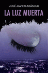 Imagen de cubierta: LA LUZ MUERTA