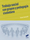Imagen de cubierta: TRABAJO SOCIAL CON GRUPOS Y PEDAGOGÍA CIUDADANA