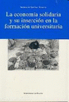 Imagen de cubierta: LA ECONOMÍA SOLIDARIA Y SU INSERCIÓN EN LA FORMACIÓN UNIVERSITARIA