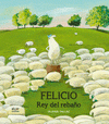 Imagen de cubierta: FELICIO, REY DEL REBAÑO