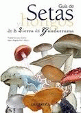 Imagen de cubierta: GUÍA DE SETAS Y HONGOS DE LA SIERRA DE GUADARRAMA