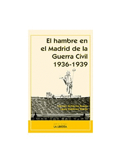 Cover Image: EL HAMBRE EN EL MADRID DE LA GUERRA CIVIL 1936-1939