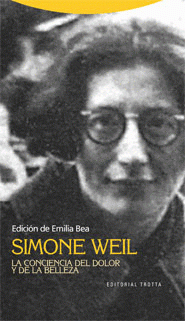  SIMONE WEIL. LA CONCIENCIA DEL DOLOR Y DE LA BELLEZA