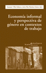 Imagen de cubierta: ECONOMÍA INFORMAL Y PERSPECTIVA DE GÉNERO EN CONTEXTOS DE TRABAJO