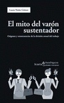 Imagen de cubierta: EL MITO DEL VARÓN SUSTENTADOR