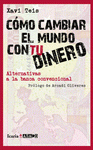 Imagen de cubierta: CÓMO CAMBIAR EL MUNDO CON TU DINERO