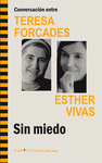  CONVERSACIÓN ENTRE TERESA FORCADES ESTHER VIVAS