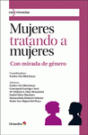 Imagen de cubierta: MUJERES TRATANDO A MUJERES