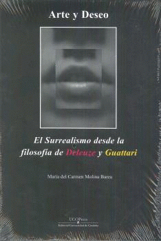 Imagen de cubierta: ARTE Y DESEO. EL SURREALISMO DESDE LA FILOSOFÍA DE DELEUZE Y GUATTARI