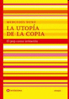 Imagen de cubierta: LA UTOPÍA DE LA COPIA