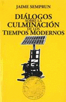  DIÁLOGOS SOBRE LA CULMINACIÓN DE LOS TIEMPOS MODERNOS