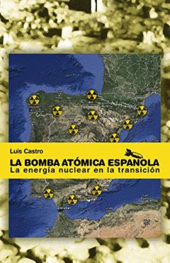 Imagen de cubierta: LA BOMBA ATÓMICA ESPAÑOLA