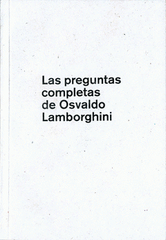 Imagen de cubierta: LAS PREGUNTAS COMPLETAS DE OSVALDO LAMBORGHINI
