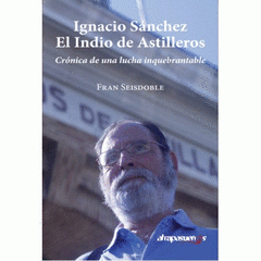  IGNACIO SÁNCHEZ, EL INDIO DE ASTILLEROS