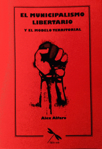Imagen de cubierta: EL MUNICIPALISMO LIBERTARIO Y EL MODELO TERRITORIAL