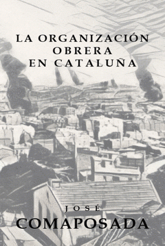 Cover Image: LA ORGANIZACION OBRERA EN CATALUÑA