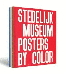 STEDELIJK MUSEUM POSTERS BY COLOR Cover Image: STEDELIJK MUSEUM POSTERS BY COLOR
