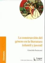 Imagen de cubierta: LA CONSTRUCCIÓN DEL GÉNERO EN LA LITERATURA INFANTIL Y JUVENIL