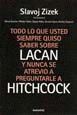 Imagen de cubierta: TODO LO QUE USTED SIEMPRE QUISO SABER SOBRE LACAN Y NUNCA SE ATREVIO A PREGUNTARLE A HITCHCOOK