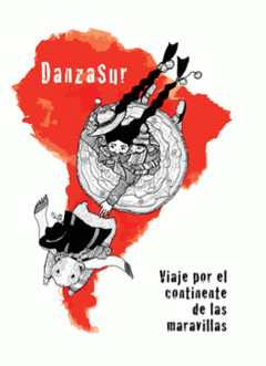 Imagen de cubierta: DANZASUR: VIAJE POR EL CONTINENTE DE LAS MARAVILLAS