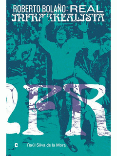 Cover Image: ROBERTO BOLAÑO: REAL INFRARREALISTA