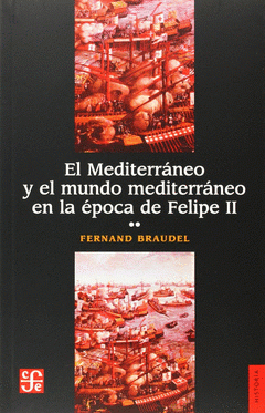  EL MEDITERRÁNEO Y EL MUNDO MEDITERRÁNEO EN LA ÉPOCA DE FELIPE II (VOLÚMEN II)