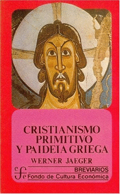 CRISTIANISMO PRIMITIVO Y PAIDEIA GRIEGA Cover Image: CRISTIANISMO PRIMITIVO Y PAIDEIA GRIEGA