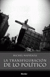 Imagen de cubierta: LA TRANSFIGURACIÓN DE LO POLÍTICO