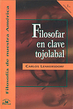 Imagen de cubierta: FILOSOFAR EN CLAVE TOJOLABAL