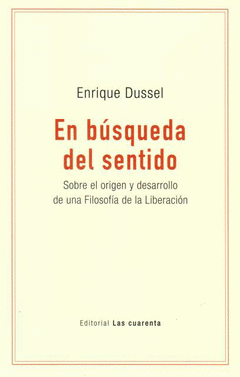 Imagen de cubierta: EN BÚSQUEDA DEL SENTIDO. SOBRE EL ORIGEN Y DESARROLLO DE UNA FILOSOFÍA DE LA LIB