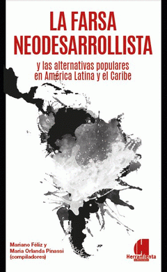Imagen de cubierta: LA FARSA NEODESARROLLISTA Y LAS ALTERNATIVAS POPULARES EN AMÉRICA LATINA Y EL CARIBE