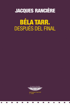  BELA TARR. DESPUÉS DEL FINAL