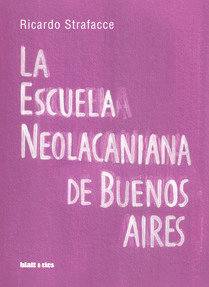 Imagen de cubierta: LA ESCUELA NEOLACANIANA DE BUENOS AIRES