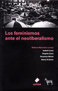  LOS FEMINISMOS ANTE EL NEOLIBERALISMO