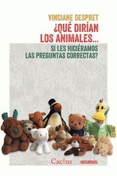  ¿QUÉ DIRÍAN LOS ANIMALES...SI LES HICIÉRAMOS LAS PREGUNTAS CORRECTAS?