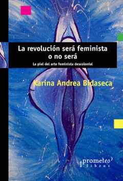 Imagen de cubierta: LA REVOLUCIÓN SERÁ FEMINISTA O NO SERÁ