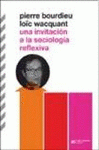  UNA INVITACIÓN A LA SOCIOLOGÍA REFLEXIVA