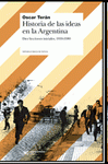 Imagen de cubierta: HISTORIA DE LAS IDEAS EN LA ARGENTINA