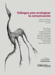 DIÁLOGOS PARA ECOLOGIZAR LA COMUNICACIÓN Cover Image: DIÁLOGOS PARA ECOLOGIZAR LA COMUNICACIÓN
