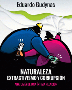  NATURALEZA, EXTRACTIVISMOS Y CORRUPCIÓN