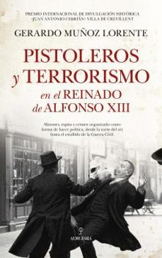 Cover Image: PISTOLEROS Y TERRORISMO EN LA ESPAÑA DE ALFONSO XIII