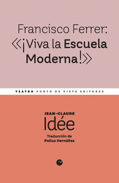 Cover Image: FRANCISCO FERRER: «¡VIVA LA ESCUELA MODERNA!»