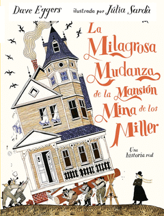 LA MILAGROSA MUDANZA DE LA MANSIÓN MINA DE LOS MILLER Cover Image: LA MILAGROSA MUDANZA DE LA MANSIÓN MINA DE LOS MILLER