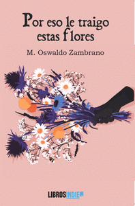 Cover Image: POR ESO LE TRAIGO ESTAS FLORES