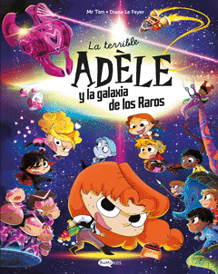 LA TERRIBLE ADÈLE Y LA GALAXIA DE LOS RAROS Cover Image: LA TERRIBLE ADÈLE Y LA GALAXIA DE LOS RAROS