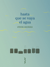 Cover Image: HASTA QUE SE VAYA EL AGUA