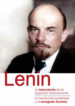 LA BANCARROTA DE LA SEGUNDA INTERNACIONAL / LA REVOLUCIÓN PROLETARIA Y EL RENEGA Cover Image: LA BANCARROTA DE LA SEGUNDA INTERNACIONAL / LA REVOLUCIÓN PROLETARIA Y EL RENEGA