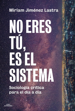 NO ERES TÚ, ES EL SISTEMA Cover Image: NO ERES TÚ, ES EL SISTEMA