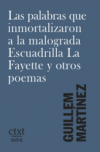 LAS PALABRAS QUE INMORTALIZARON A LA MALOGRADA ESCUADRILLA LA FAYETTE Y OTROS PO Cover Image: LAS PALABRAS QUE INMORTALIZARON A LA MALOGRADA ESCUADRILLA LA FAYETTE Y OTROS PO