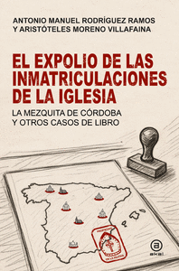 EL EXPOLIO DE LAS INMATRICULACIONES DE LA IGLESIA Cover Image: EL EXPOLIO DE LAS INMATRICULACIONES DE LA IGLESIA